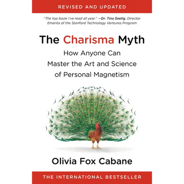 The Charisma Myth: How Anyone Can Master the Art and Science of Personal Magnetism