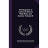 The Magazine of American History With Notes and Queries, Volume 28