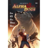 Alpha Dogs: Vol. 1