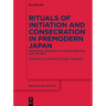 Rituals of Initiation and Consecration in Premodern Japan: Power and Legitimacy in Kingship, Religion, and the Arts