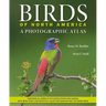 Birds of North America: A Photographic Atlas