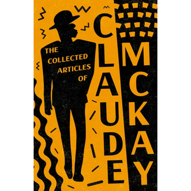 The Collected Articles of Claude McKay