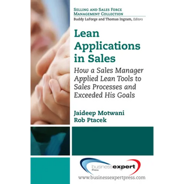 Lean Applications in Sales: How a Sales Manager Applied Lean Tools to Sales Processes and Exceeded His Goals
