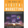 The Bible of Digital Marketing: Everything you always wanted to know about Digital Marketing, but had no one to ask for.