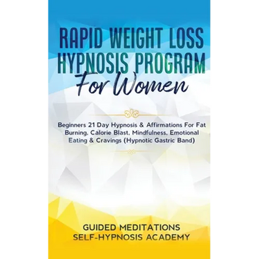 Rapid Weight Loss Hypnosis Program For Women Beginners 21 Day Hypnosis & Affirmations For Fat Burning, Calorie Blast, Mindfulness, Emotional Eating &