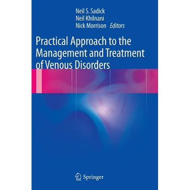 Practical Approach to the Management and Treatment of Venous Disorders