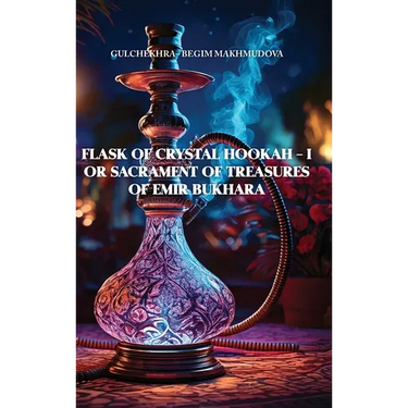 FLASK OF CRYSTAL HOOKAH - I or Sacrament of Treasures of Emir Bukhara