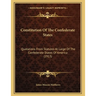 Constitution Of The Confederate States: Quotations From Statutes At Large Of The Confederate States Of America (1913)