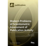 Modern Problems of Scientometric Assessment of Publication Activity