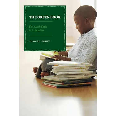 The Green Book: For Black Folks in Education
