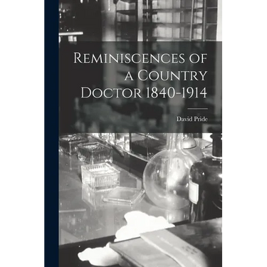 Reminiscences of a Country Doctor 1840-1914