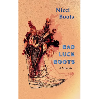 Bad Luck Boots: A Memoir