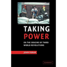 Taking Power: On the Origins of Third World Revolutions