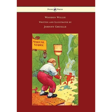 Wooden Willie - Written and Illustrated by Johnny Gruelle