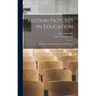 Motion Pictures in Education: A Practical Handbook for Users of Visual Aids