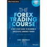 The Forex Trading Course: A Self-Study Guide to Becoming a Successful Currency Trader