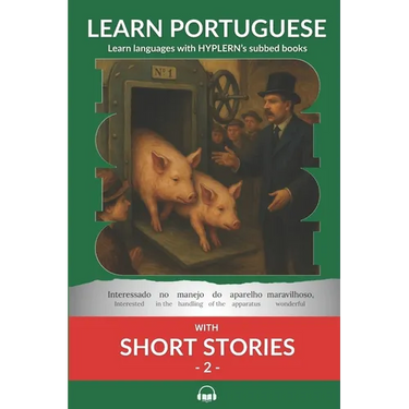 Learn Portuguese with Short Stories 2: Interlinear Portuguese to English