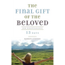 The Final Gift of the Beloved: Her Disappearance-13 Days