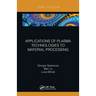 Applications of Plasma Technologies to Material Processing