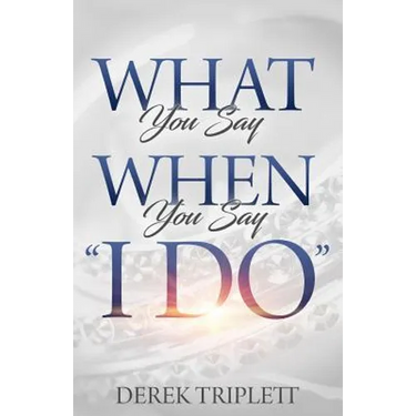What You Say When You Say I Do