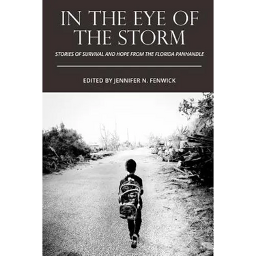 In the Eye of the Storm: Stories of Survival and Hope from the Florida Panhandle