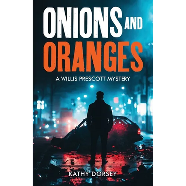 Onions and Oranges: A Willis Prescott Mystery