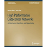 High Performance Datacenter Networks: Architectures, Algorithms, and Opportunities