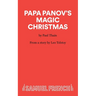 Papa Panov's Magic Christmas: A Play