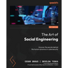 The Art of Social Engineering: Uncover the secrets behind the human dynamics in cybersecurity