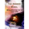 The Answer Wheel: 360 Illuminations for the Human Spirit