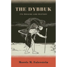 The Dybbuk: Its Origins and History