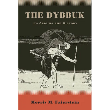 The Dybbuk: Its Origins and History
