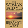 Woman Said Yes: Encounters with Life and Death