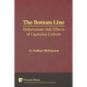 Bottom Line: Unfortunate Side Effects of Capitalist Culture