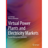 Virtual Power Plants and Electricity Markets: Decision Making Under Uncertainty