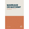 Marriage or Mayhem?: Restoring God's Purposes for Marriage