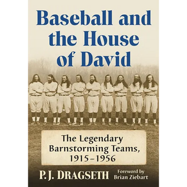 Baseball and the House of David: The Legendary Barnstorming Teams, 1915-1956