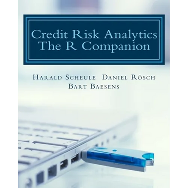 Credit Risk Analytics: The R Companion