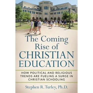 The Coming Rise of Christian Education: How Political and Religious Trends are Fueling a Surge in Christian Schooling