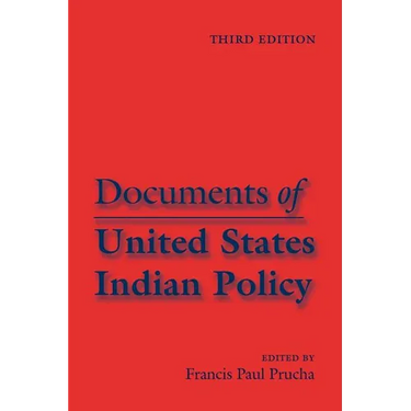 Documents of United States Indian Policy: Third Edition