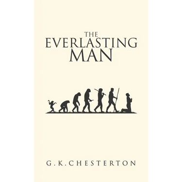 The Everlasting Man: The Original 1925 Edition