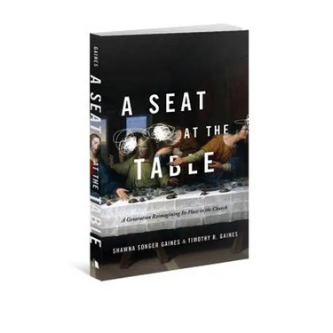 A Seat at the Table: A Generation Reimagining Its Place in the Church