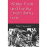 Walter Knott and Family, Knott's Berry Farm