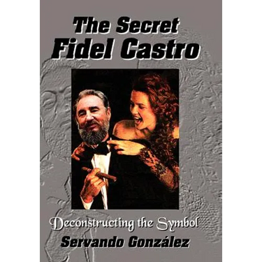 The Secret Fidel Castro