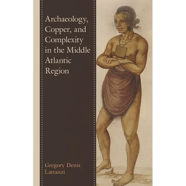 Archaeology, Copper, and Complexity in the Middle Atlantic Region