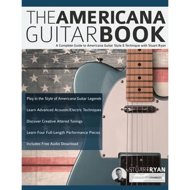 The Americana Guitar Book: A Complete Guide to Americana Guitar Style & Technique with Stuart Ryan