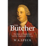 The Butcher: The Duke of Cumberland and the Suppression of the '45