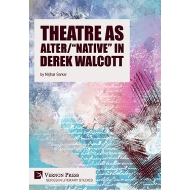 Theatre as Alter/"Native" in Derek Walcott
