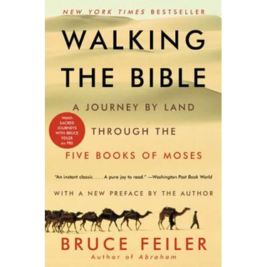 Walking the Bible: A Journey by Land Through the Five Books of Moses