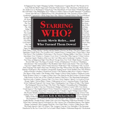 Starring WHO?: Iconic Movie Roles... and Who Turned Them Down